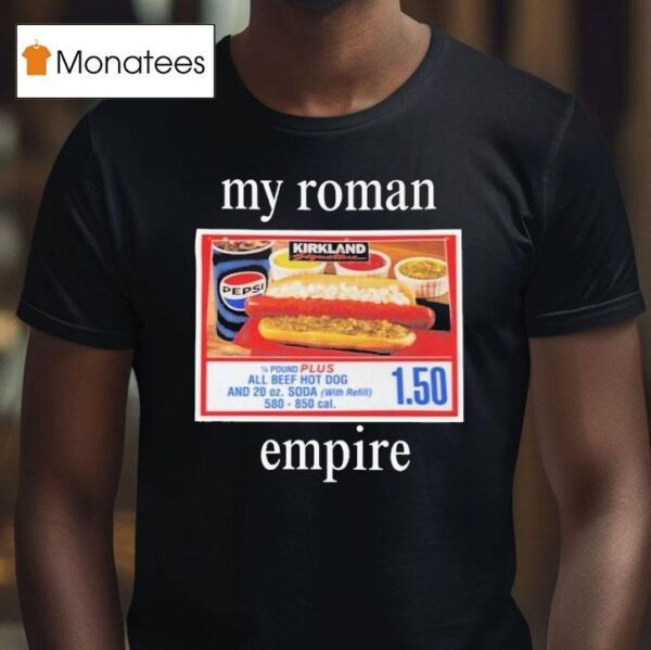 My Roman Empire Costco Hot Dog T Shirt