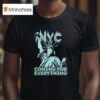 New York Liberty Nyc Coming For Everything T Shirt