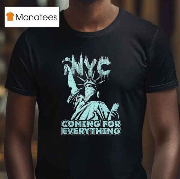 New York Liberty Nyc Coming For Everything T Shirt