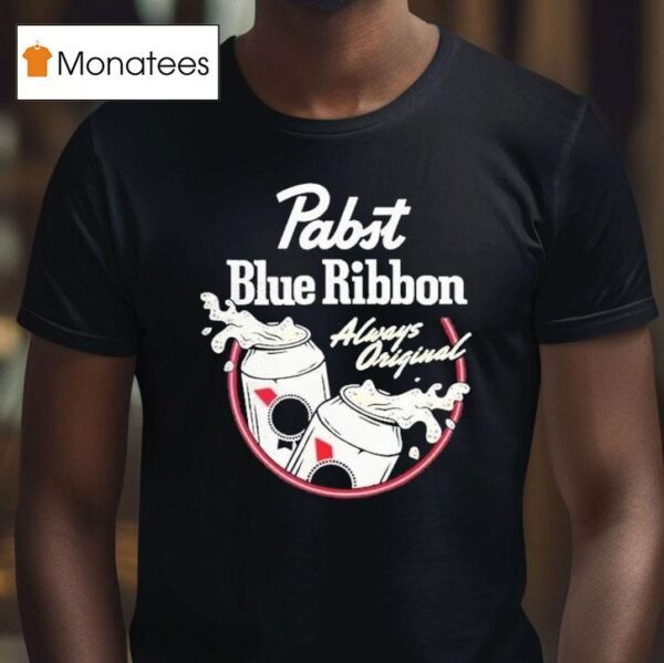 Pabst Blue Ribbon Always Beers T Shirt
