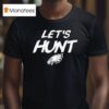 Philadelphia Eagles Let S Hunt Philly S T Shirt