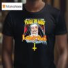 Praise The Lords Lords Of Acid T Shirt