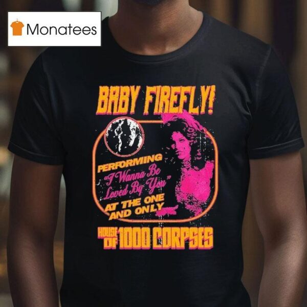 Rob Zombie Baby Firefly Performing I Wanna Be Loved By You At The One And Only House Of Corpses Flyer T Shirt