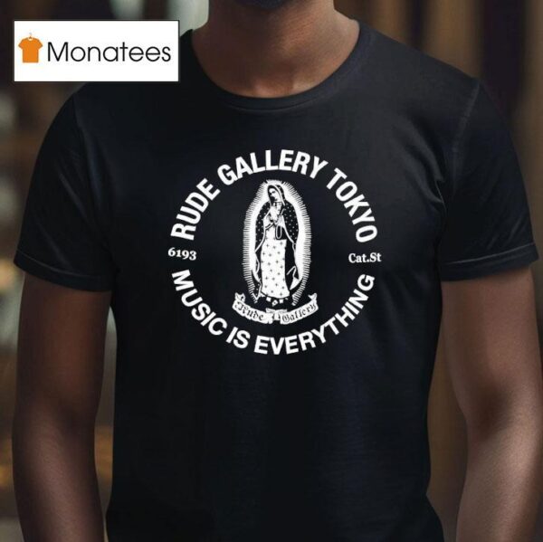 Rude Gallery Tokyo Music Is Everything T Shirt