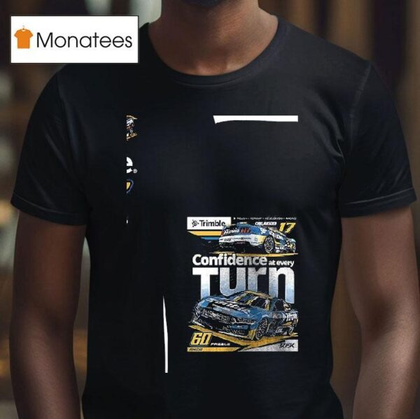 Ryan Preece Rfk Racing Confidence At Every Turn T Shirt