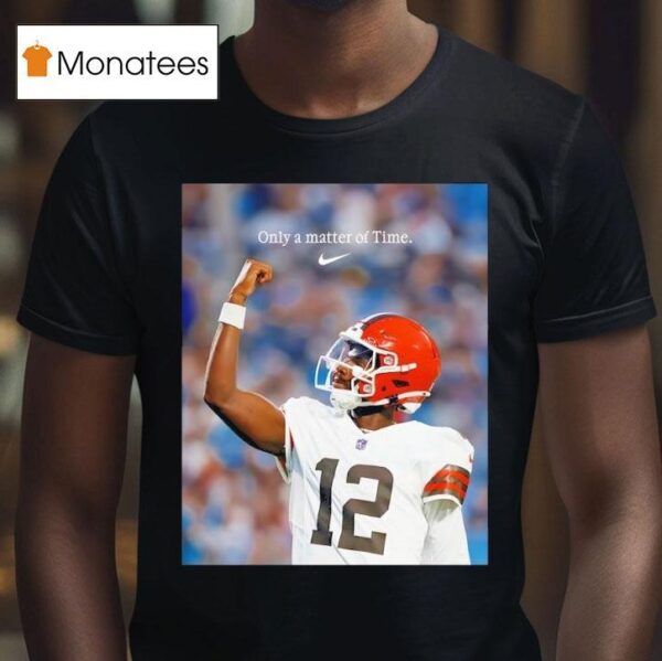 Shedeur Sanders Cleveland Browns Only A Matter Of Time Photo T Shirt
