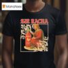 Sir Racha Hot Chili Sauce Sriracha Medieval T Shirt