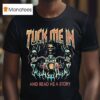 Skeleton Turk Me In And Read Me A Story T Shirs T Shirt