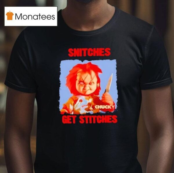 Snitches Get Stitches Chucky Halloween T Shirt