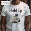 Stiff Socks Hold Up I M Hard A Gentleman S Podcas T Shirt