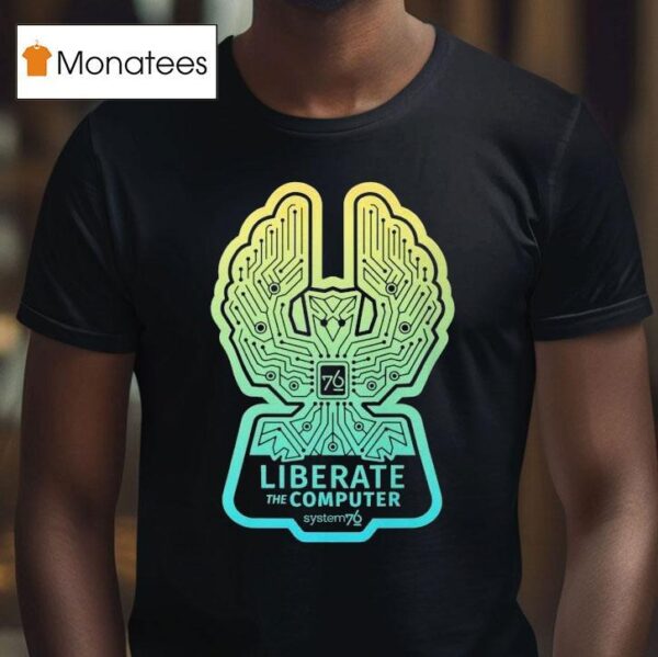 System Liberate The Computer T Shirt