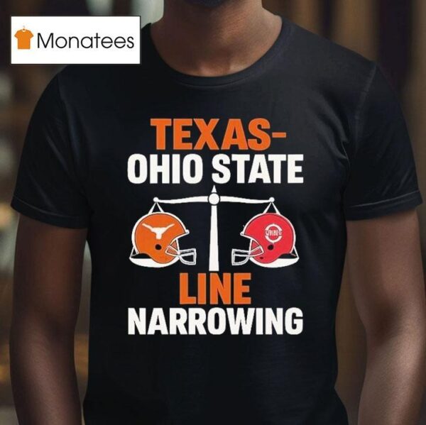 Texas Longhorns Vs Ohio State Buckeyes Line Narrowing Bettors Pick T Shirt