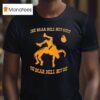 The Bear Will Not Quit The Bear Will Not Die T Shirt