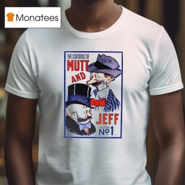 The Cartoons Of Mutt And Jeff Volume No T Shirt