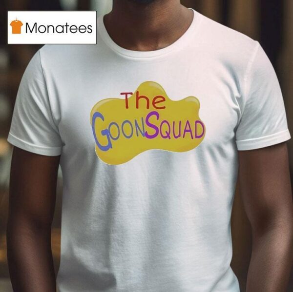 The Goon Squad T Shirt