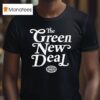 The Green New Deal T Shirt