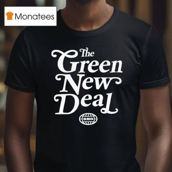 The Green New Deal T Shirt