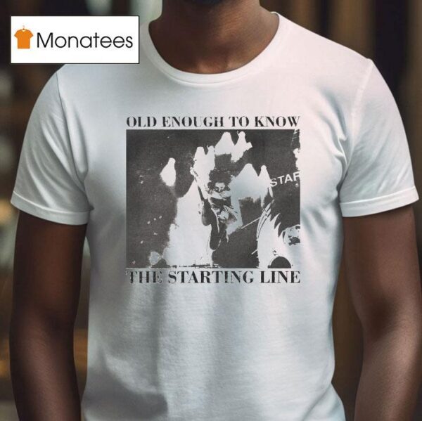 The Starting Line Old Enough To Know T Shirt