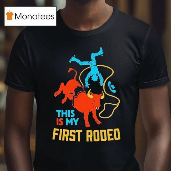 This Is My First Rodeo T Shirt
