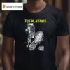 Total Jerks Natar Blas Party Vol T Shirt