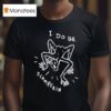 Trevor Henderson I Do Be Scamperin T Shirt