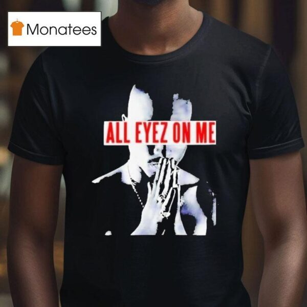 Tupac Shakur Pac All Eyez On Me T Shirt