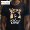 Waylon Jennings Cause They Don T Fit In Our Crazy Crowd Cowboy T Shirt