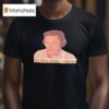 We Like Older Women T Shirt