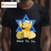 Winnie The Pooh Winnie The Jew Israel T Shirt