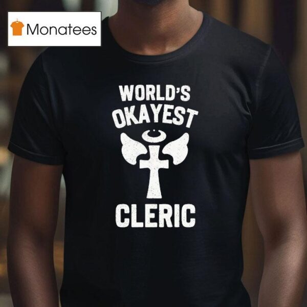 World S Okayest Cleric T Shirt