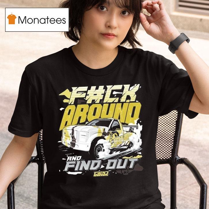  Video F Ck Around And Find Ou T Shirt