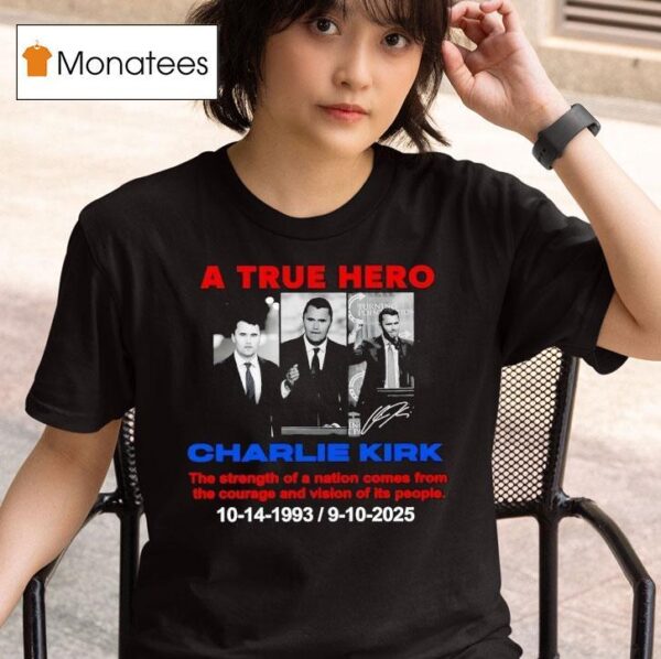 A True Hero Charlie Kirk T Shirt