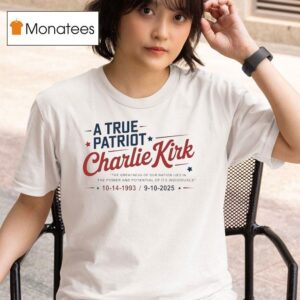 A True Patriot Charlie Kirk The Greatness Of Our Nation Lies In The Power And Potential T Shirt