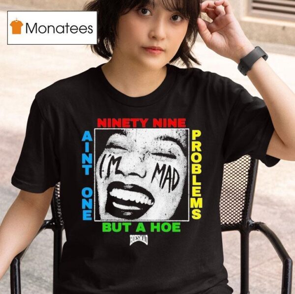 Ain T One But A Hoe Problems Hoesmad T Shirt