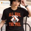 All Hail The Pail Est Virginia Tech Hokies T Shirt