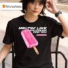 Already Loved Meltin Like Ice Cream For You Spring Summer T Shirt