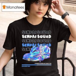 Aqua Mclaren S It Might Be Ward But Suck It Up Senpai Squad T Shirt