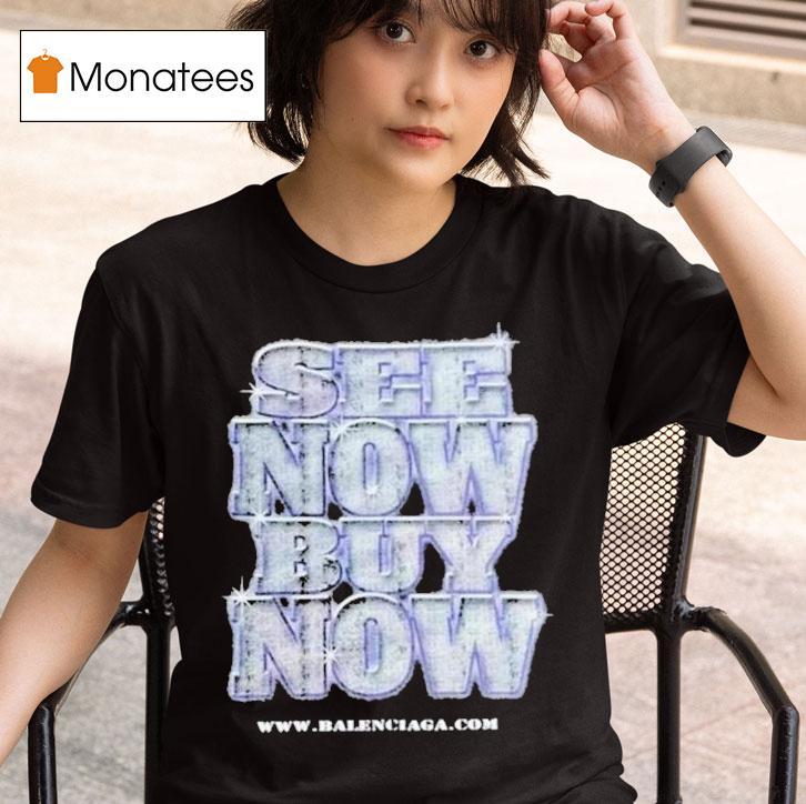  Balenciaga See Now Buy Now T Shirt