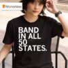 Band In All States T Shirt
