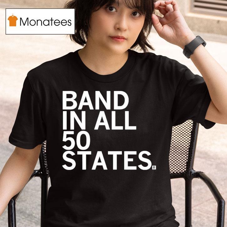  Band In All  States T Shirt