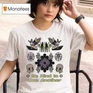 Be Kind To One Another Awake Happy T Shirt