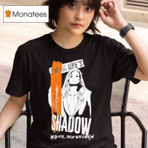 Becky Lynch Shadow I M No One S They Ll Rue The Day They Let Me Hit A New Low T Shirt