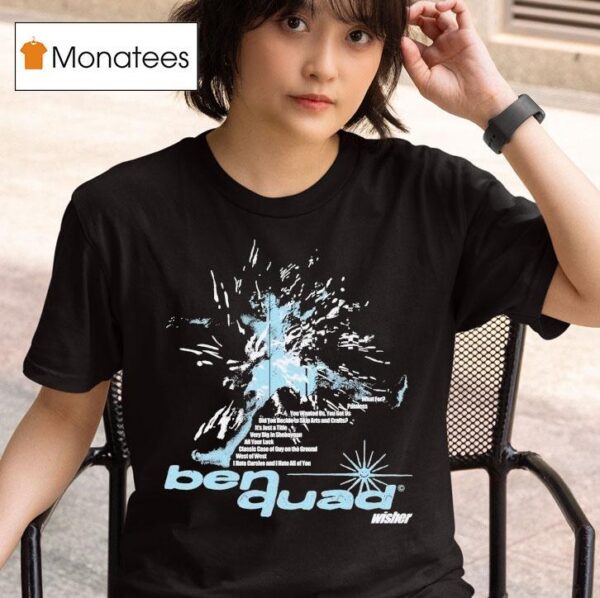 Ben Quad Wisher T Shirt