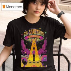 Big Something Levitt Pavilion Denver On Aug Ufo Alien T Shirt