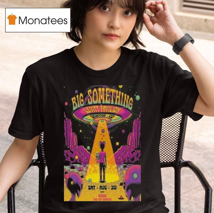  Big Something Levitt Pavilion Denver On Aug   Ufo Alien T Shirt