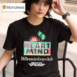 Billionaire Boys Club Wealth Is Of The Heart And Mind Not The Pocket Palms T Shirt