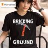 Brick Science Bricking Ground T Shirt
