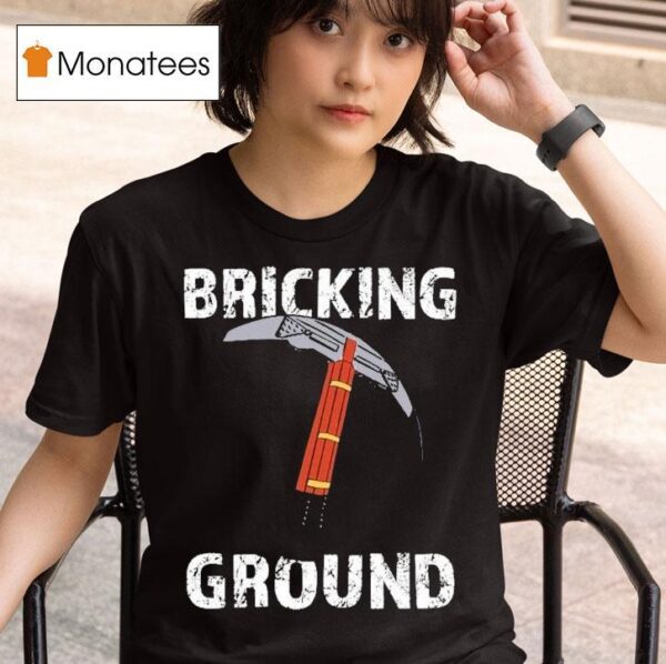 Brick Science Bricking Ground T Shirt