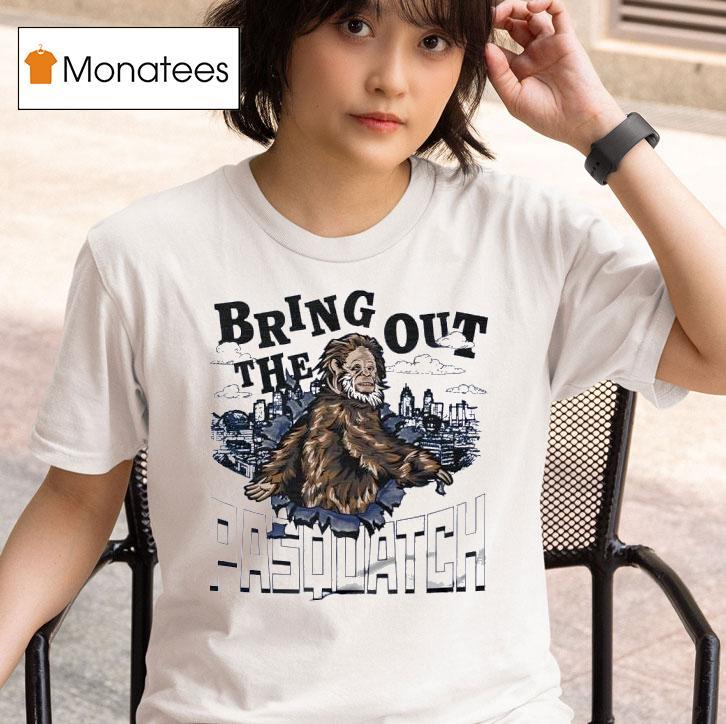 Bring Out The Pasquatch T Shirt