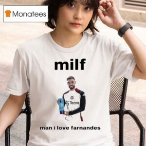 Bruno Fernandes Milf Man I Love Fernandes T Shirt